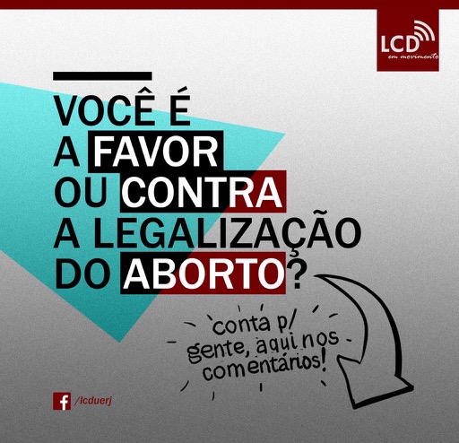 Você é a favor ou contra a legalização do aborto?