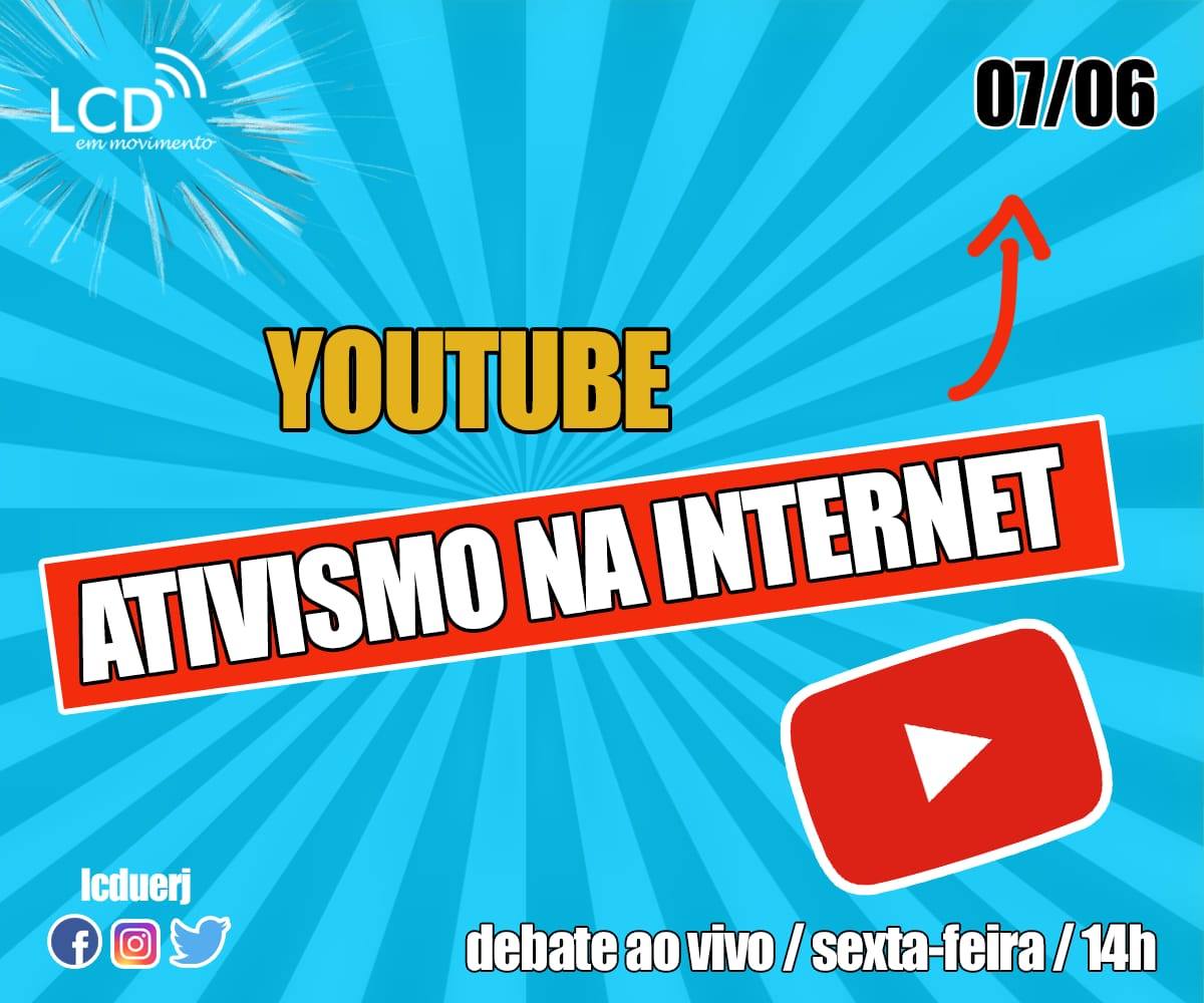 LCD EM MOVIMENTO – YOUTUBE – ATIVISMO SOCIAL NA INTERNET LCD EM MOVIMENTO - YOUTUBE - ATIVISMO SOCIAL NA INTERNET