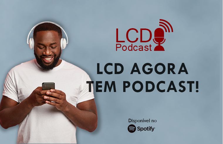 Podcast do LCD!
